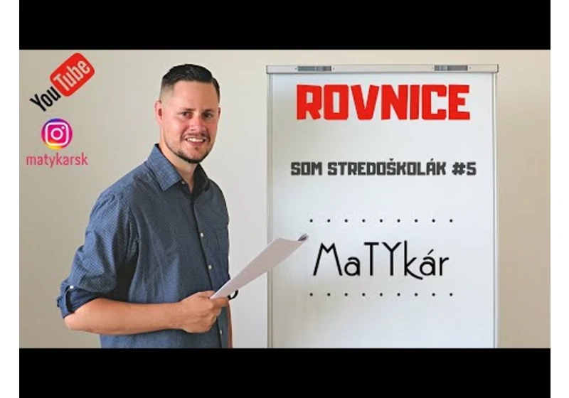 SOM STREDOŠKOLÁK #5 - Rovnice