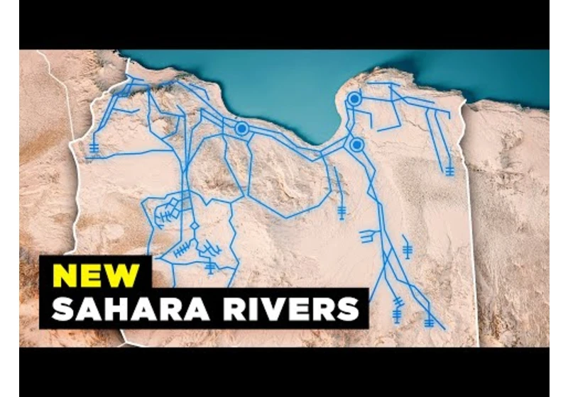 How Libya Built Brand-New Rivers Across the Sahara