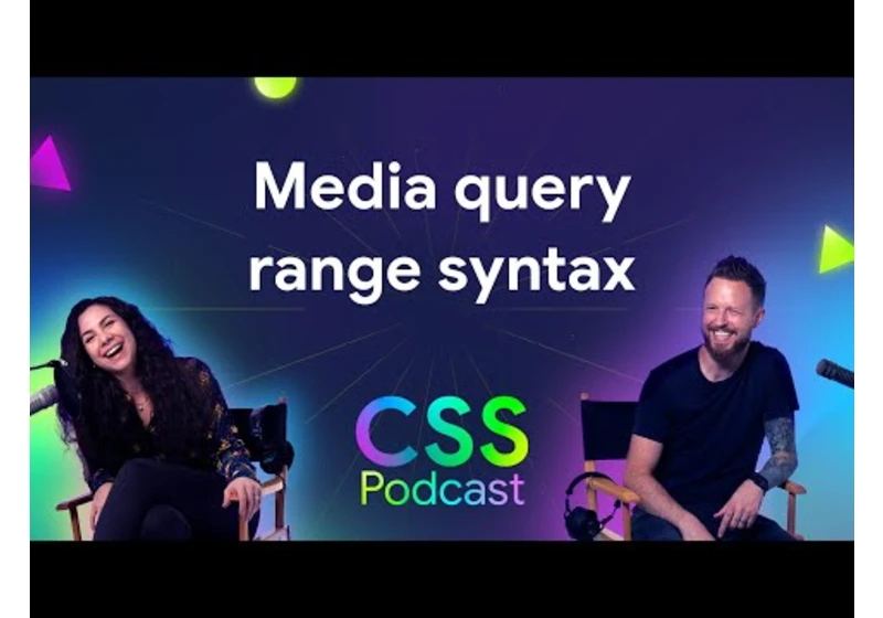 Media query range syntax | The CSS Podcast