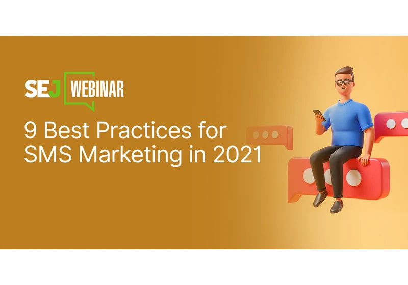 SMS Marketing: 9 Best Practices for 2021 [Webinar] via @sejournal, @hethr_campbell