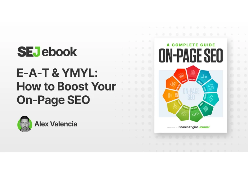 E-A-T & YMYL: How To Boost Your On-Page SEO via @sejournal, @xandervalencia