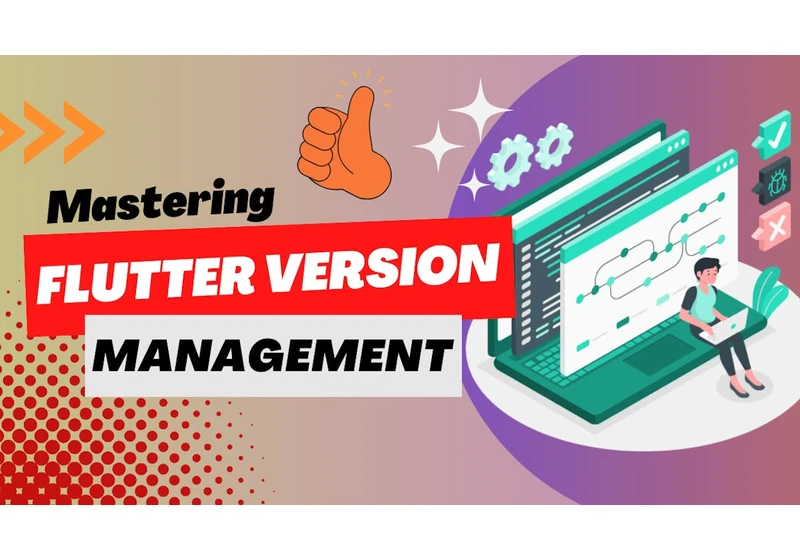 Mastering Flutter Version Management with FVM
