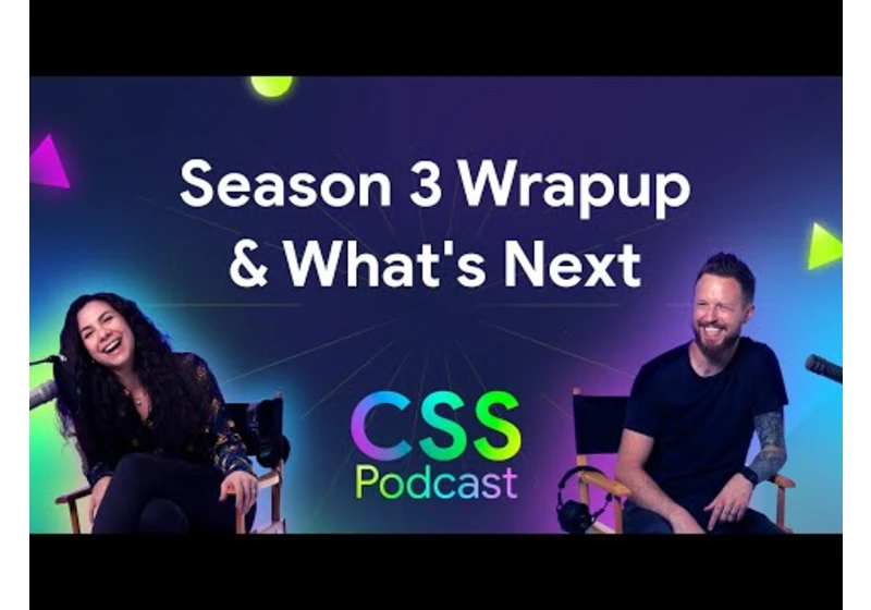 Season 3 recap & what’s next | The CSS Podcast