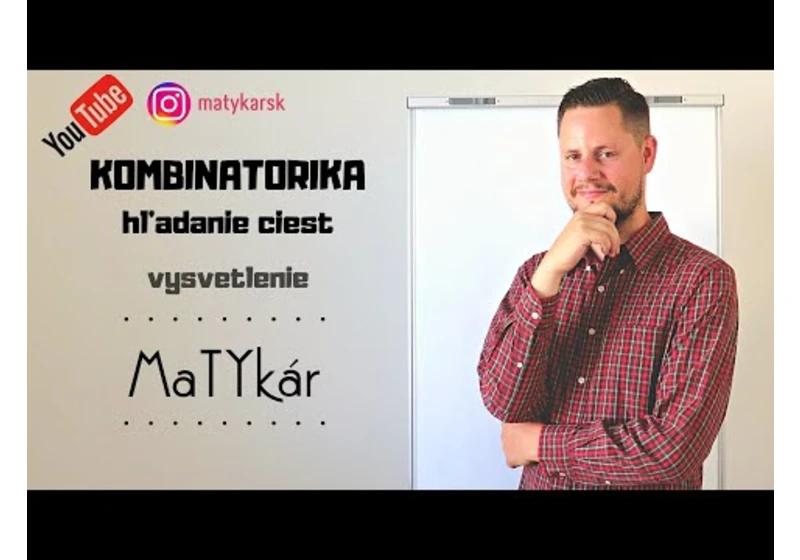 KOMBINATORIKA | HĽADANIE CIEST - vysvetlenie