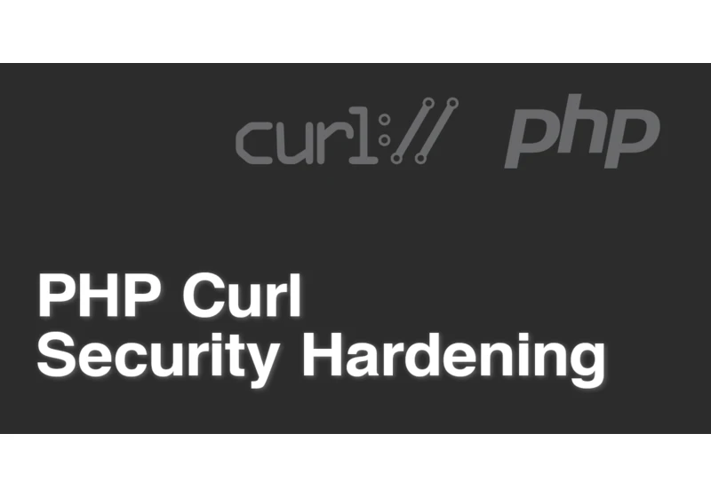 PHP Curl Security Hardening