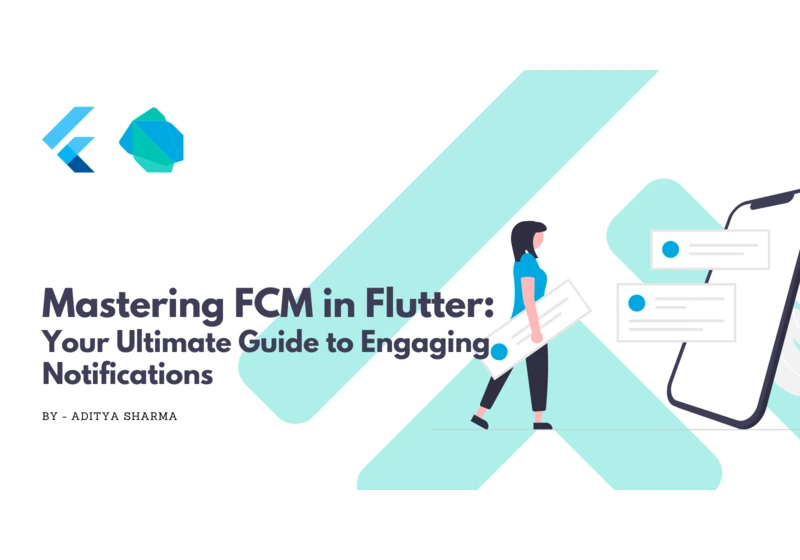 Mastering FCM in Flutter: Your Ultimate Guide to Engaging Notifications