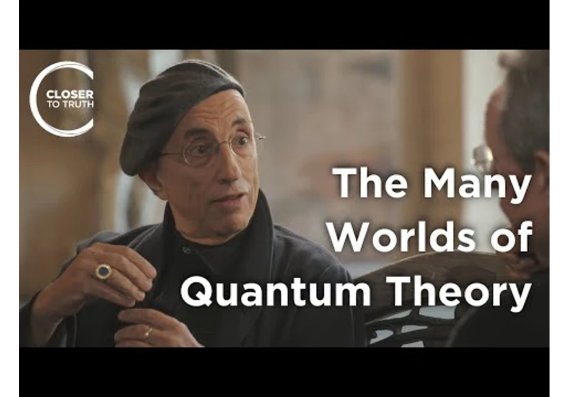 Menas Kafatos - Many Worlds of Quantum Theory