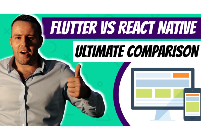 Flutter vs React Native Comparison - Which Use for Your Project in 2022