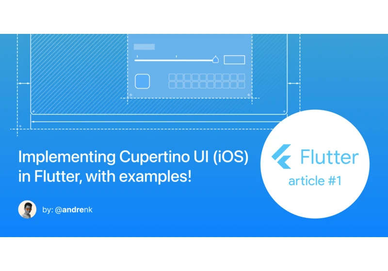 Flutter: How to implement Cupertino UI (iOS Style), with examples!