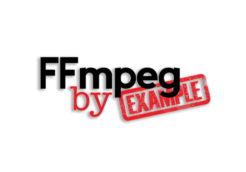 FFmpeg by Example