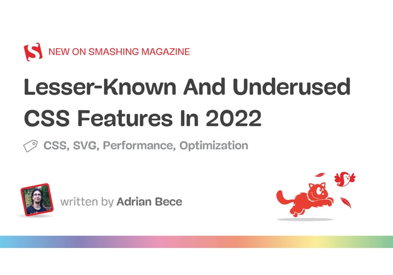 Lesser-Known And Underused CSS Features In 2022