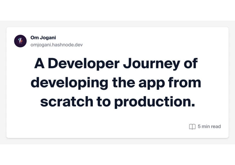 A Developer Journey of developing the app from scratch to production.