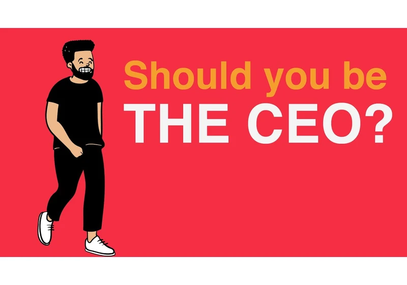 Should you be the CEO?