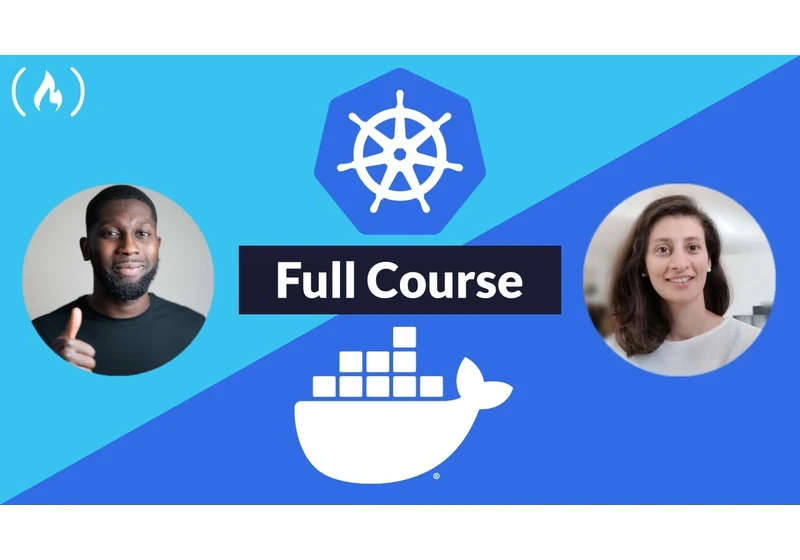 Docker and Kubernetes - Full Course for Beginners