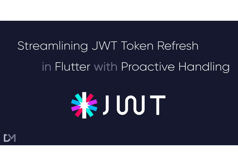 Streamlining JWT Token Refresh in Flutter with Proactive Handling