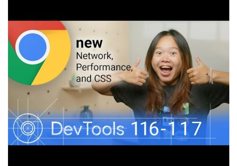 What’s new in DevTools: Chrome 116-117