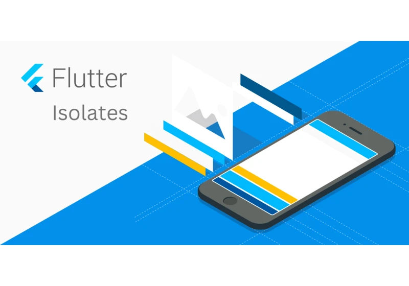 Advanced Flutter: Leveraging Isolate for Performance Optimization