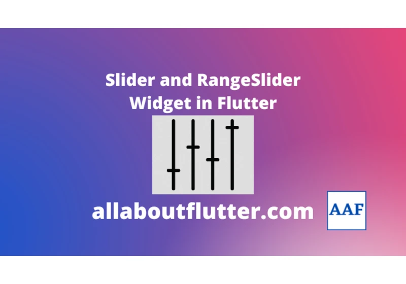 Slider and RangeSlider Widget in Flutter