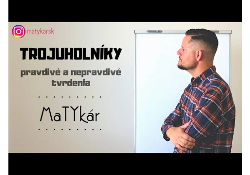 TROJUHOLNÍKY- pravdivé a nepravdivé tvrdenia