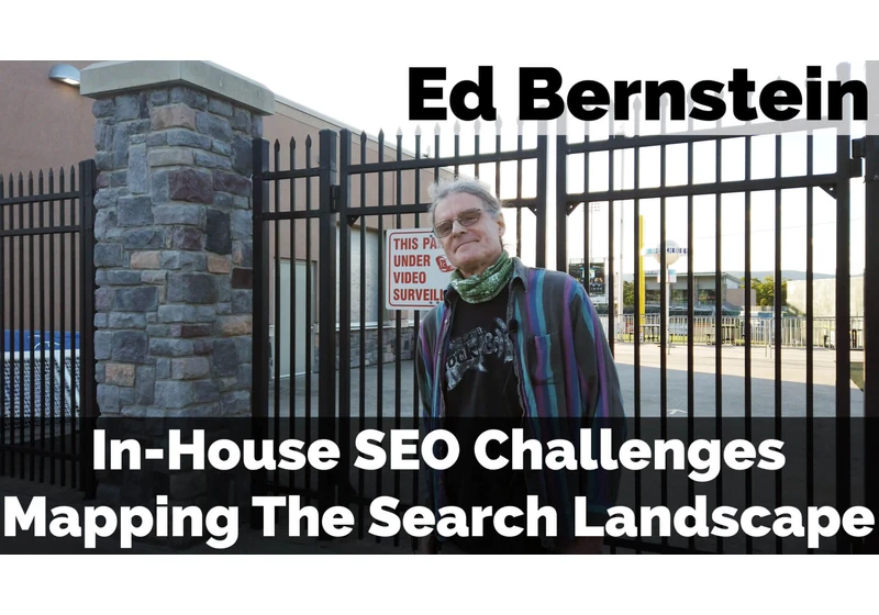 Video: Ed Bernstein on in-house SEO challenges and mapping SEO competition