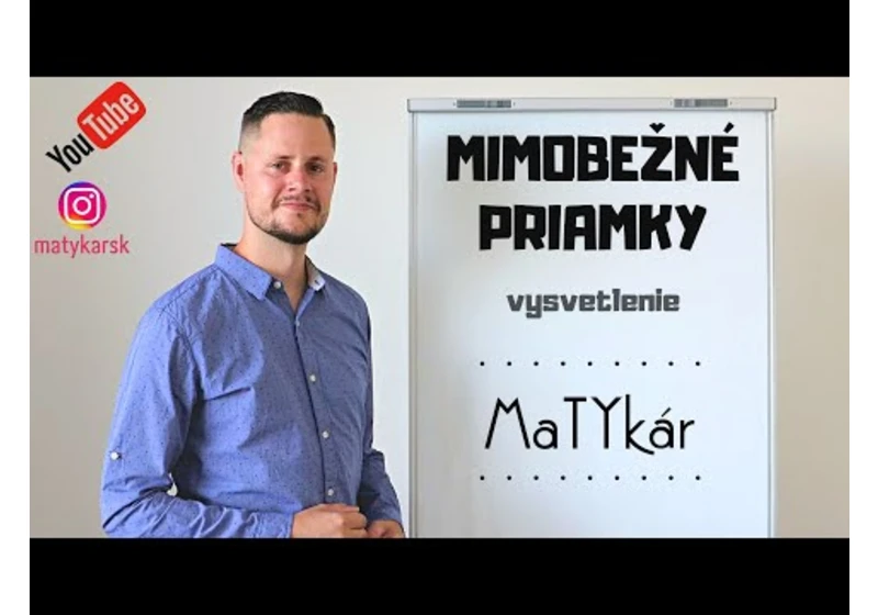 MIMOBEŽNÉ PRIAMKY - vysvetlenie