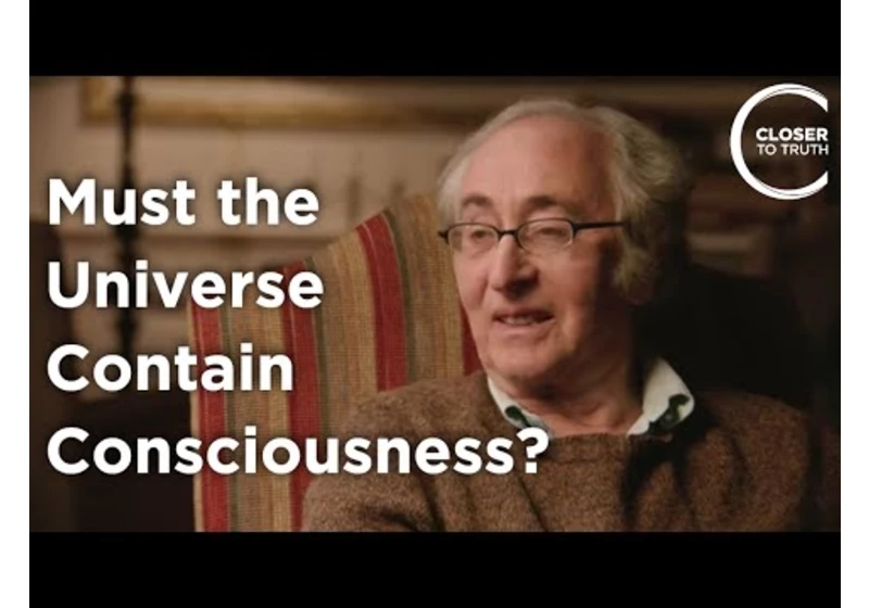 Brian Josephson - Must the Universe Contain Consciousness?