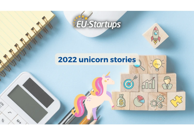 New members of the Unicorn Club: 10 European unicorn stories from 2022