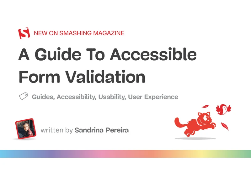 A Guide To Accessible Form Validation