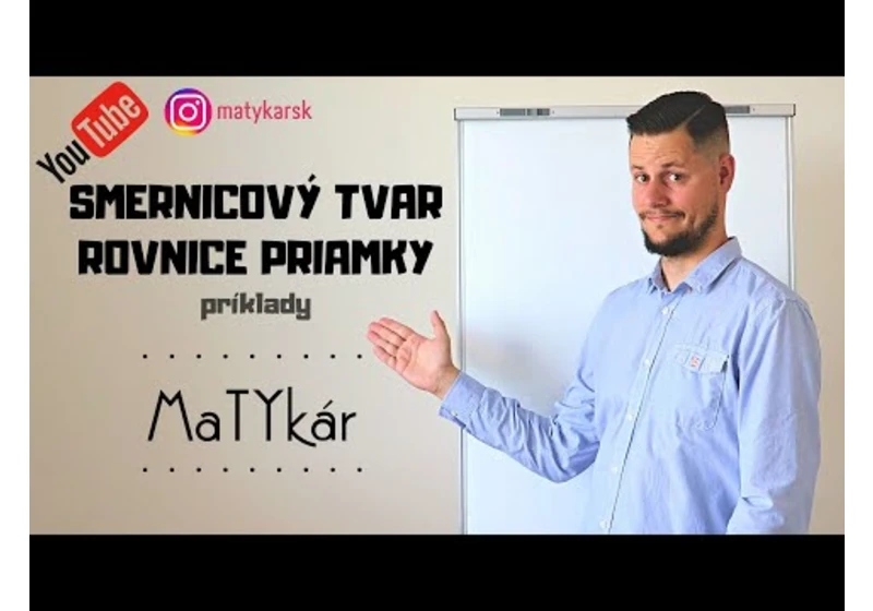 SMERNICOVÝ TVAR ROVNICE PRIAMKY - príklady