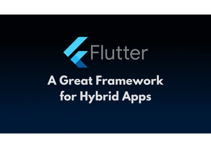 9 Interesting Reasons You’ve Never Heard That Make Flutter A Great Framework 🏆