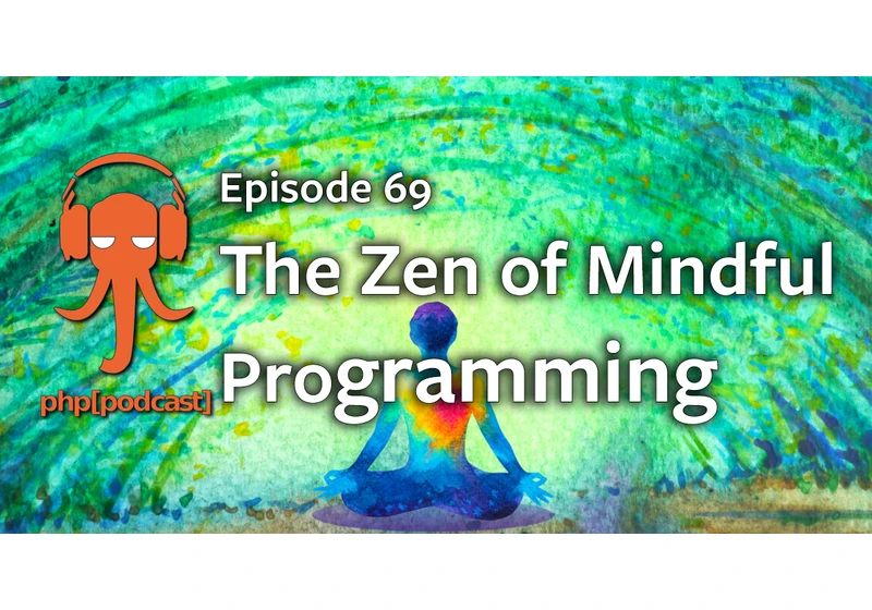 The Zen Of Mindful Programming