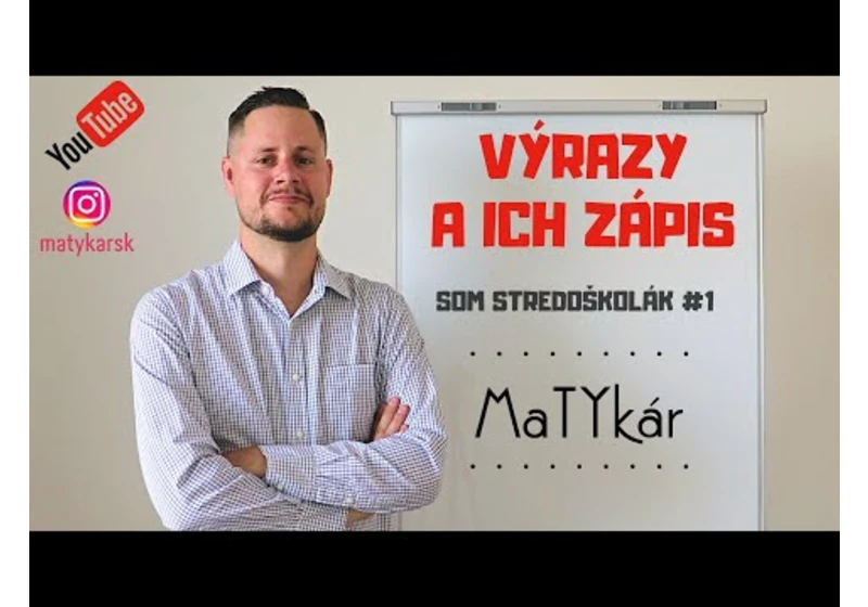 SOM STREDOŠKOLÁK #1 - Výrazy a ich zápis