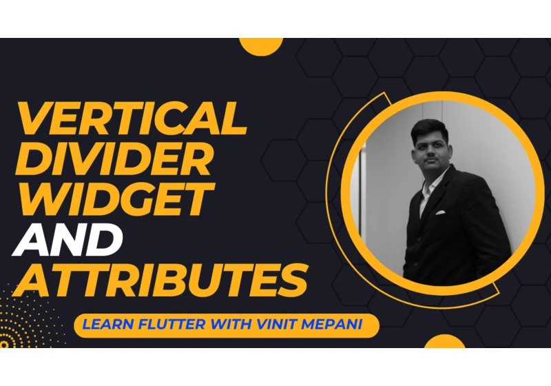 VerticalDivider Widget and Attributes