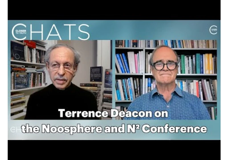 Terrence Deacon on the Noosphere | Closer to Truth Chats