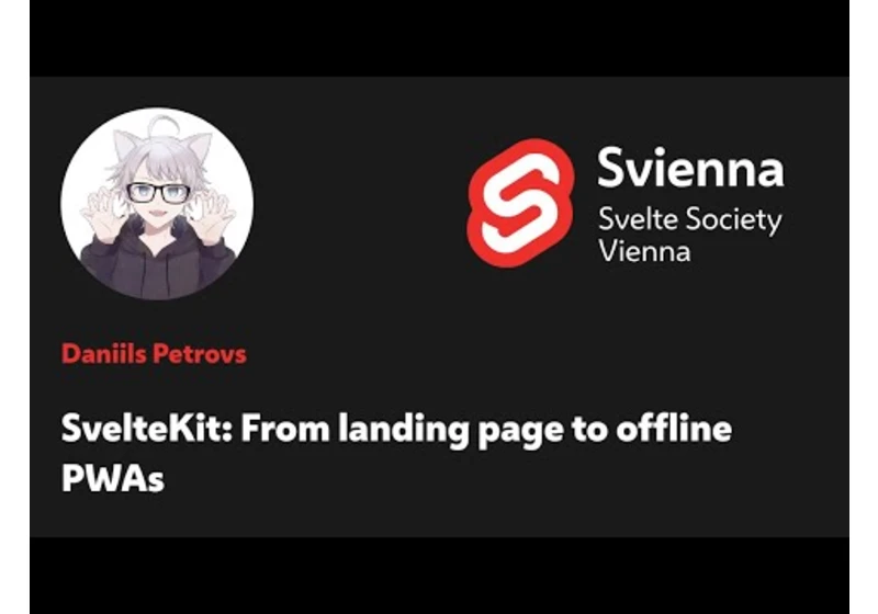 Daniils Petrovs - SvelteKit: From landing page to offline PWAs