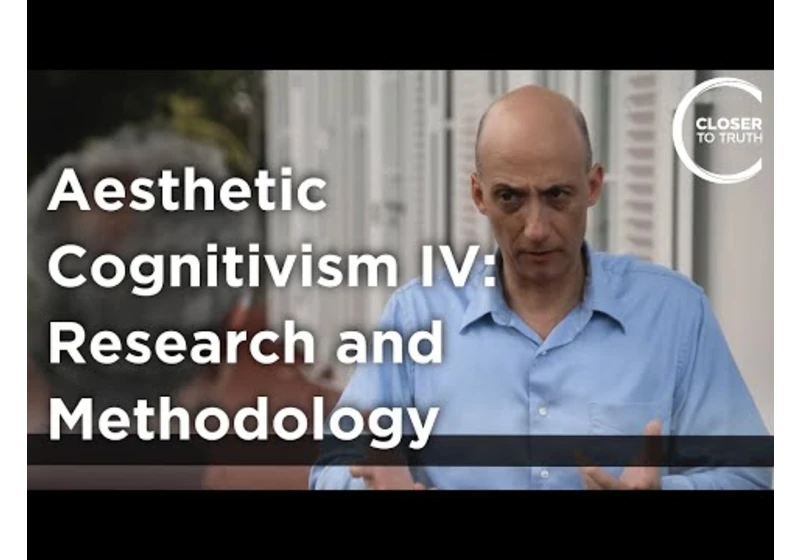 Justin Barrett - Aesthetic Cognitivism IV: Research and Methodology