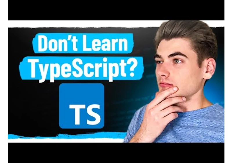 Is Learning TypeScript A Waste Of Time?