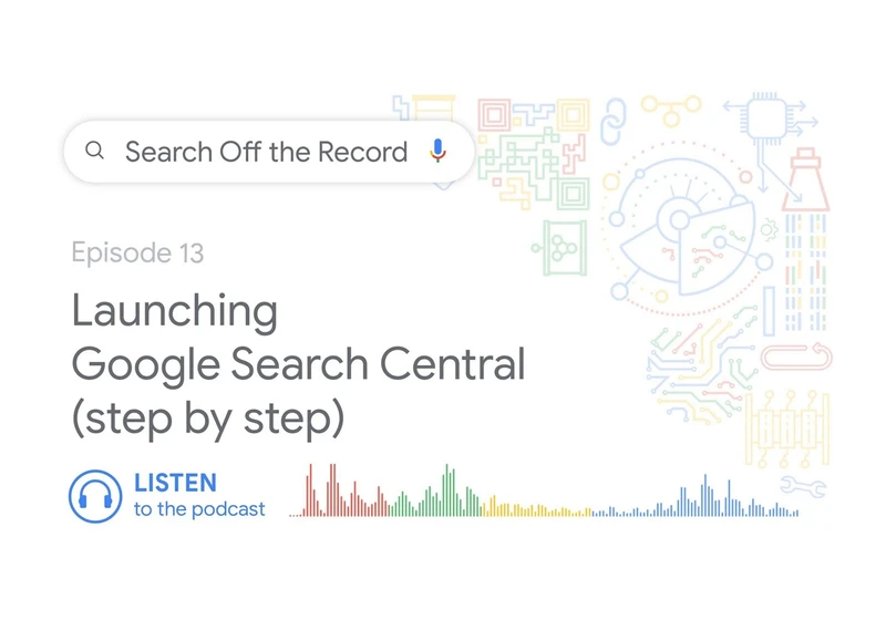 Launching Google Search Central (step by step)