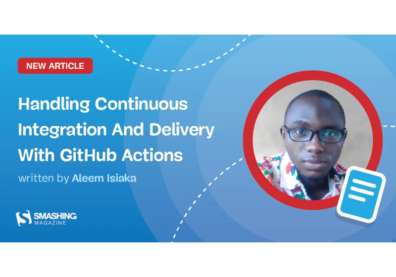 Handling Continuous Integration And Delivery With GitHub Actions