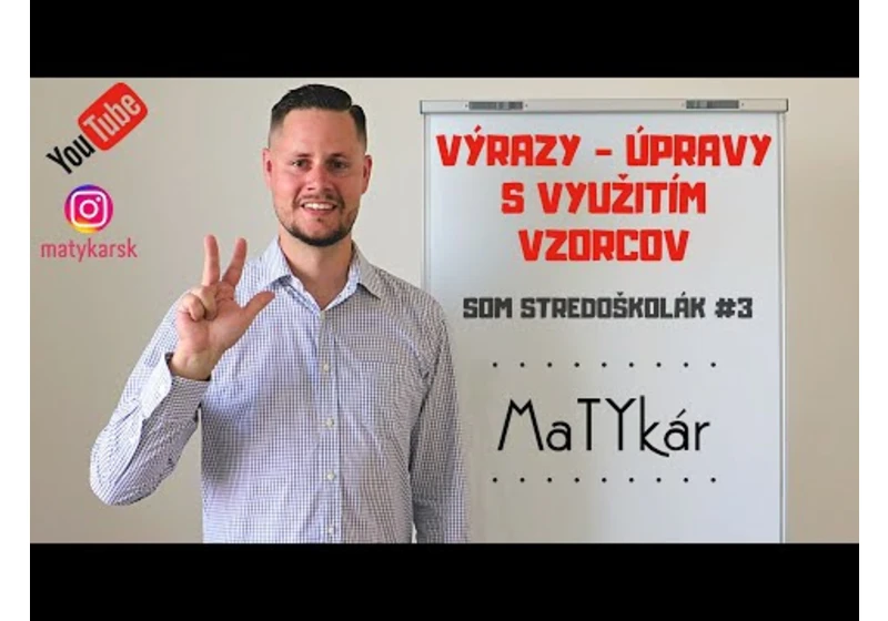 SOM STREDOŠKOLÁK #3 - Výrazy - úpravy s využitím vzorcov