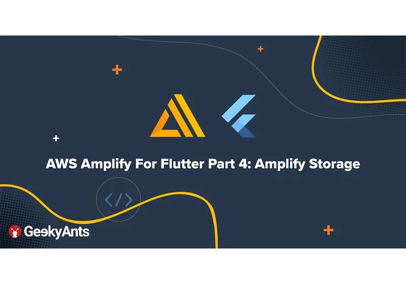 AWS Amplify For Flutter Part 4: Amplify Storage