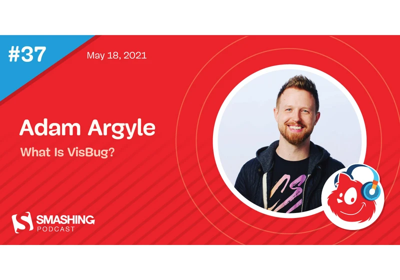 Smashing Podcast Episode 37 With Adam Argyle: What Is VisBug?