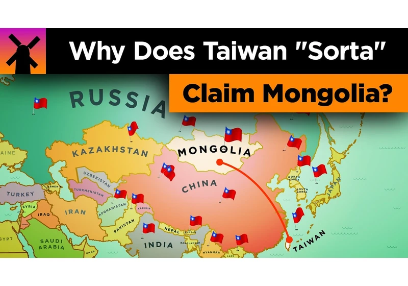 Why Taiwan "Sorta" Claims Mongolia and More