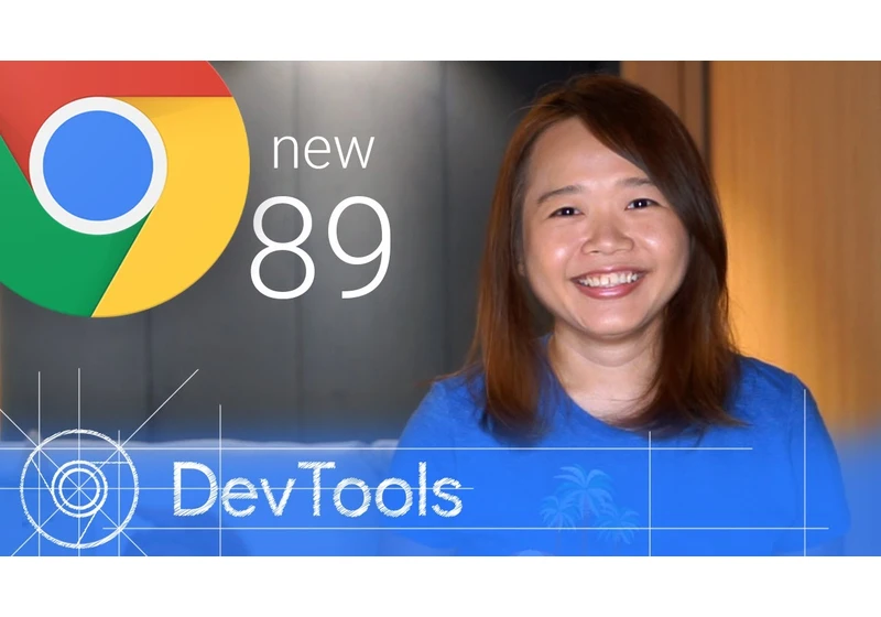 Chrome 89 - What’s New in DevTools