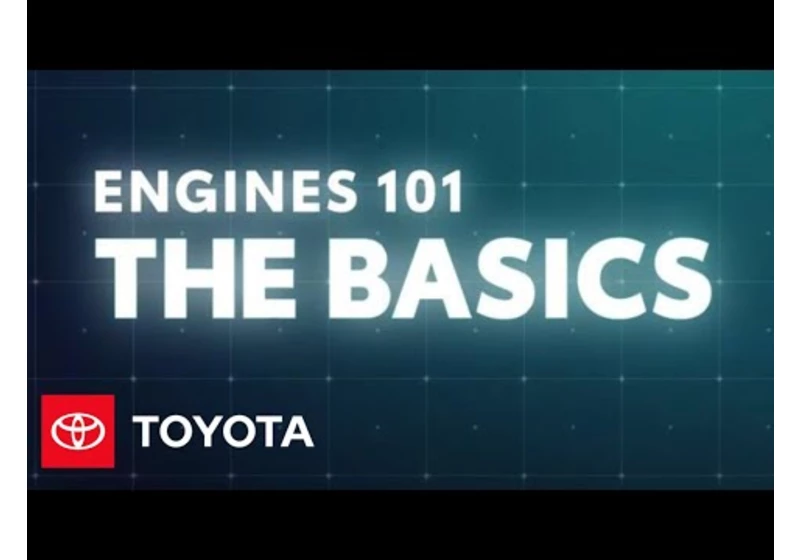 Engines 101: The Basics of How Engines Work by Toyota [video]