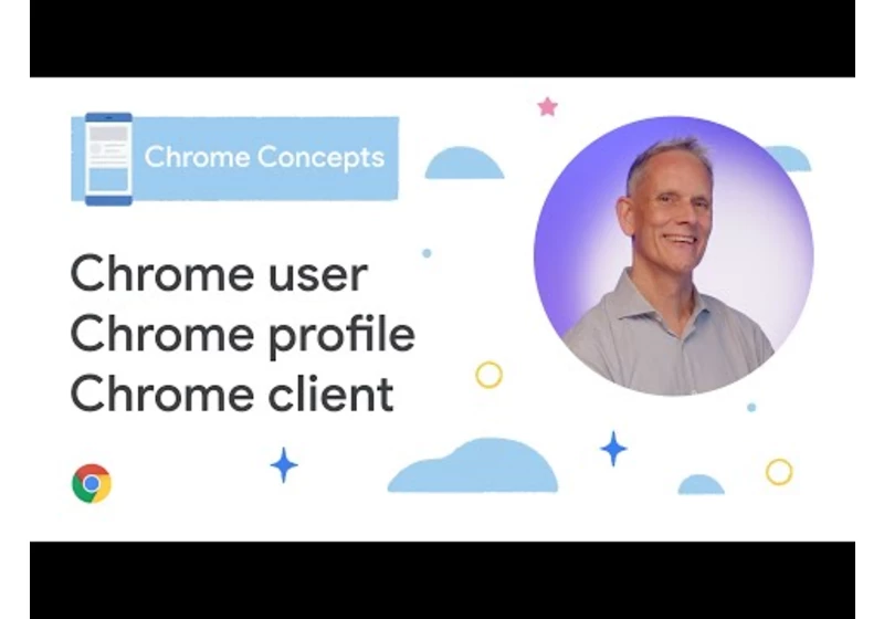 Chrome user, Chrome profile, Chrome client