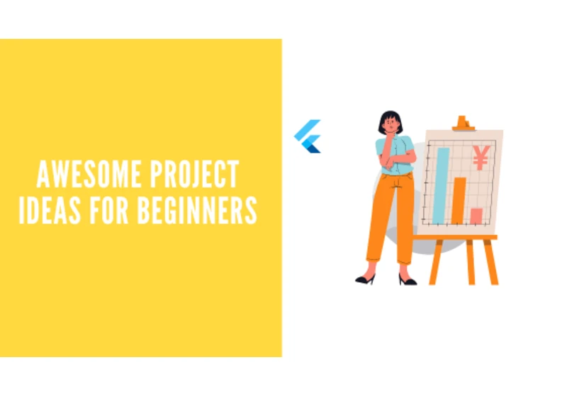 5 Awesome Project Ideas for Beginners in Flutter.