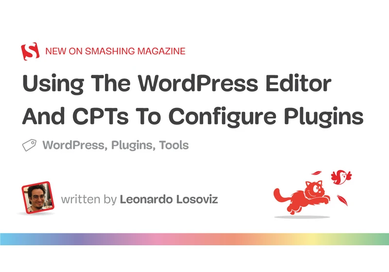 Using The WordPress Editor And CPTs To Configure Plugins