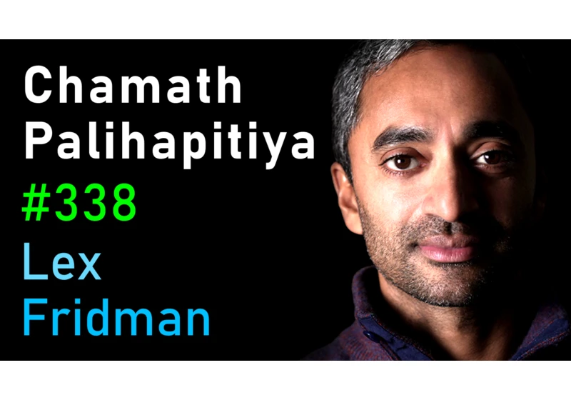 #338 – Chamath Palihapitiya: Money, Success, Startups, Energy, Poker & Happiness