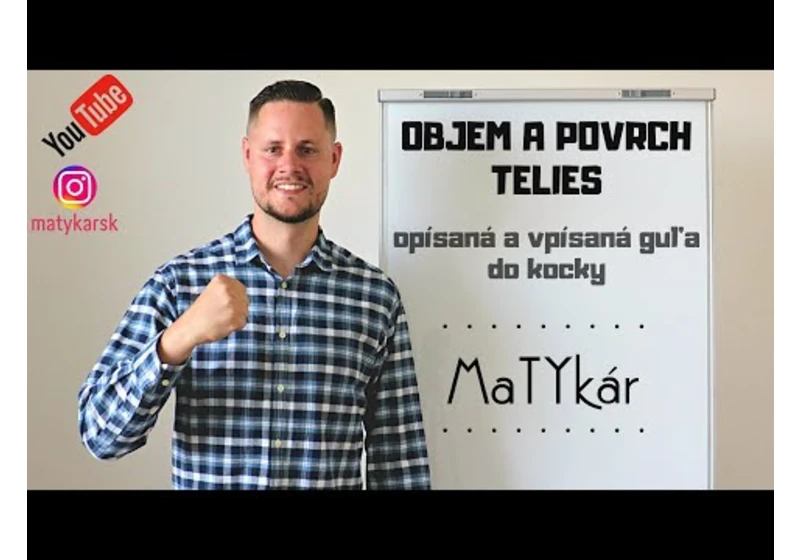 OBJEM A POVRCH TELIES #2 | opísaná a vpísaná guľa do kocky